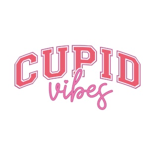 Cupid Vibes Valentine Happy Valentines Day T-Shirt