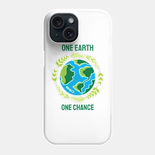 One Earth One Chance Phone Case