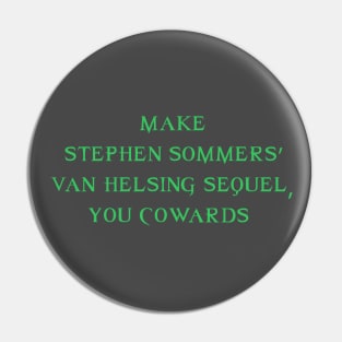 Make Stephen Sommers' Van Helsing Sequel, You Cowards! Pin