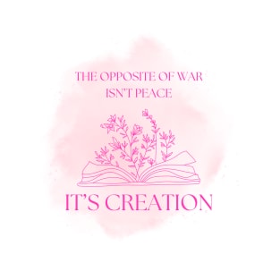 Uplift Collection - War/Peace/Creation (Pink) T-Shirt