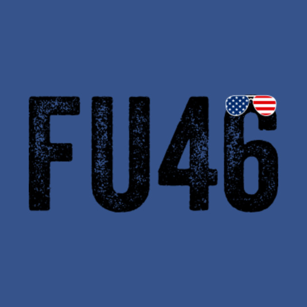 Discover FU46 - FUNNY ANTI BIDEN 2021 - Anti Biden - T-Shirt