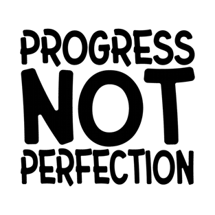 Progress Not Perfection T-Shirt