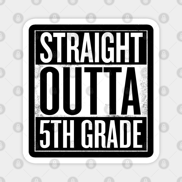 Straight outta 5th grade - Funny Graduation gift Magnet by Shirtbubble