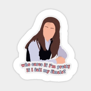 who cares if i'm pretty if i fail my finals Magnet