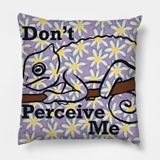 Don't Perceive Me - Chameleon (Purple) Pillow