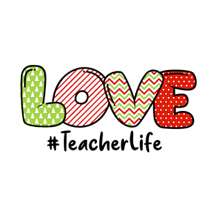 Love Teacher Life T-Shirt