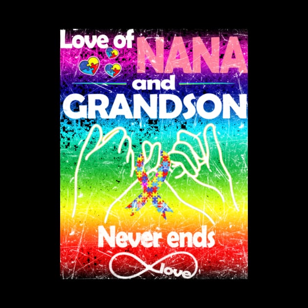 Autism Awareness T-ShirtAutism Love Of Nana And Grandson Never Ends Love Autism Awareness T-Shirt_by Gregory by JeanettVeal