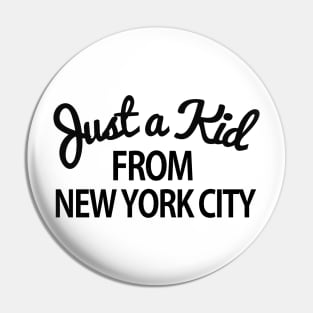 Just a kid from New York City Pin