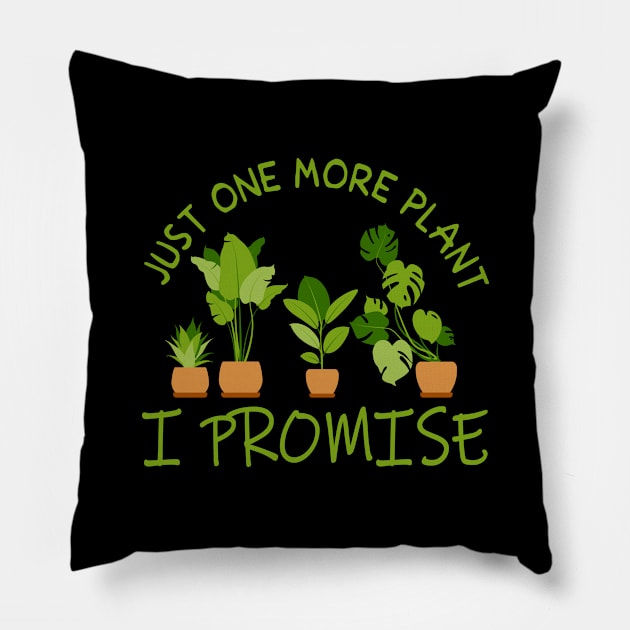 Just One More Plant Promise Pillow by mansour