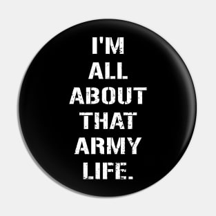 I'm All About That Army Life Pin