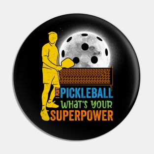 I Play Pickleball What's Your Superpower ? Funny Colorful Pickleball Player Design Pin