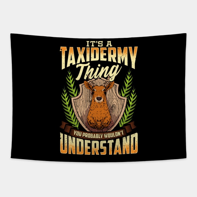 It's a Taxidermy Thing You Wouldn't Understand Tapestry by theperfectpresents