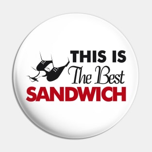 This is the Best Sandwich Pin