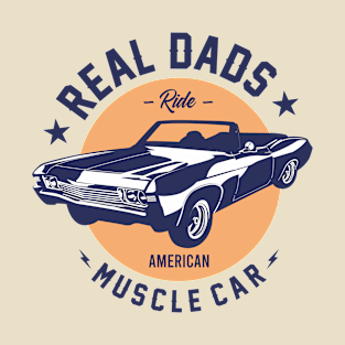 REAL DADS RIDE MUSCLE CAR 3 T-Shirt