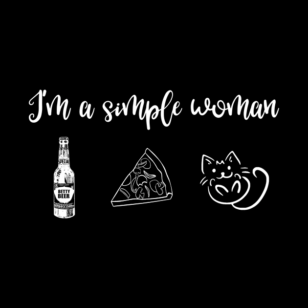 I'm a Simple Woman Beer Pizza and Cats by StacysCellar