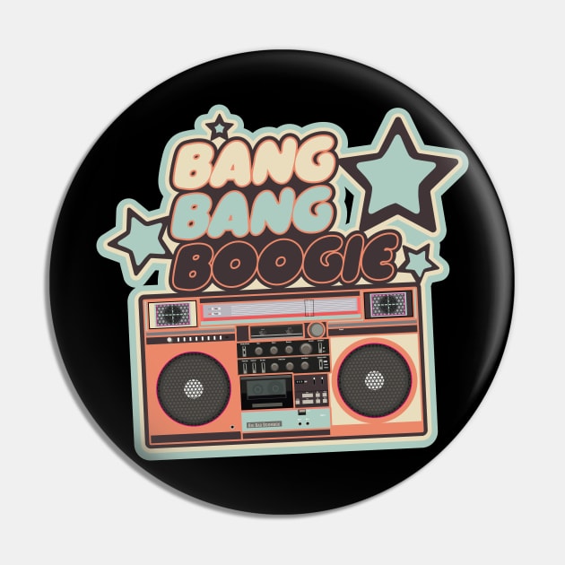 Bang Bang Boogie - Boombox - Ghettoblaster - Pop Art Design Pin by Boogosh