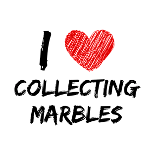 I Love Collecting Marbles T-Shirt