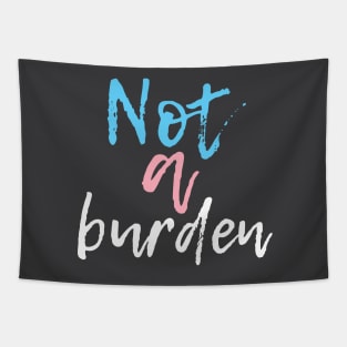 Not a Burden Tapestry