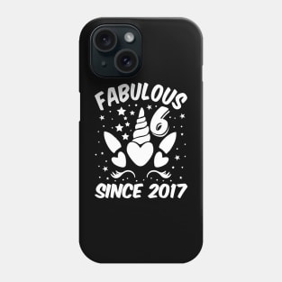 Fabulous 6 Since 2017 Unicorn Birthday Phone Case