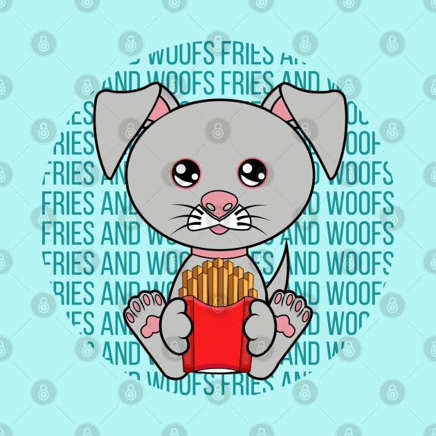 All I Need is fries and dogs, fries and dogs, fries  and dogs lover by JS ARTE