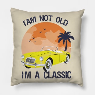 I'm not old i'm classic Pillow