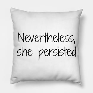 Nevertheless . . . Pillow