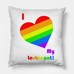 I HEART  my Lesbiaunt Pillow