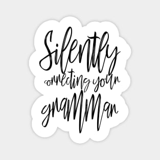 Silently Correcting Your Grammar Nerdy Sassy Calligraphy Magnet