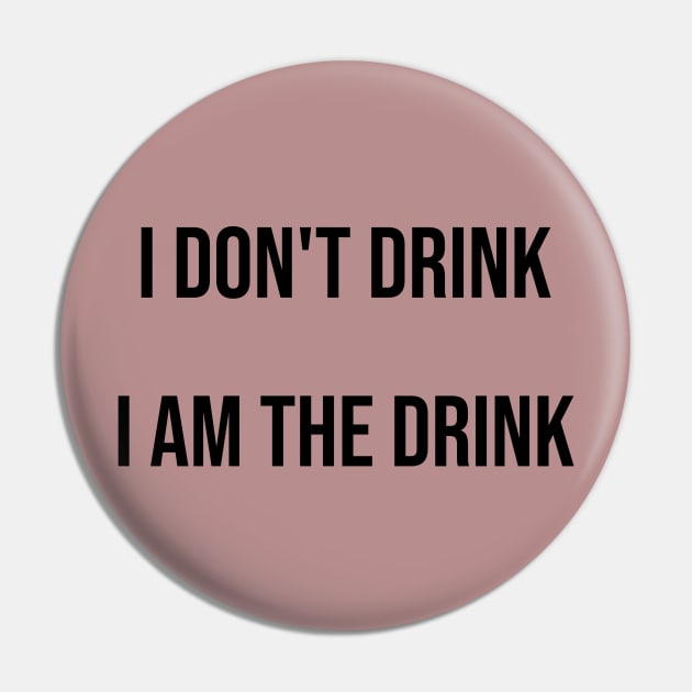 i don't drink Pin by warantornstore