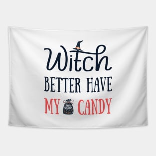 Witch Better Have My Candy Tapestry