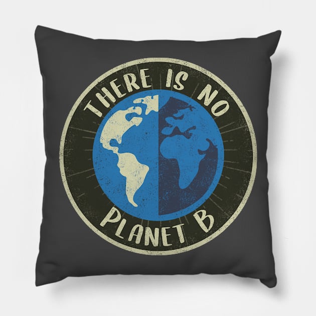 There is no planet B Pillow by PaletteDesigns