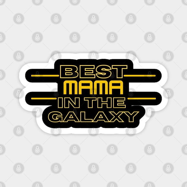 Best Mama in the Glaaxy Magnet by ShopgirlNY