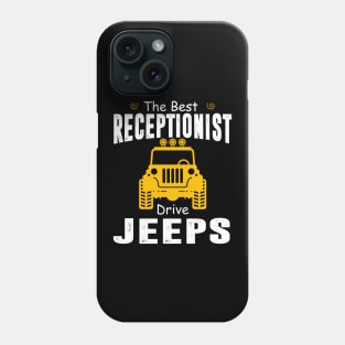 The Best Receptionist Drive Jeeps Jeep Lover Phone Case