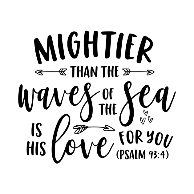 Mightier Than the Waves of the Sea Is His Love For You Psalms by DANPUBLIC