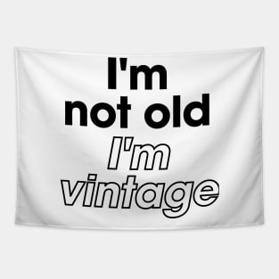 I'm not old I'm vintage funny Tapestry