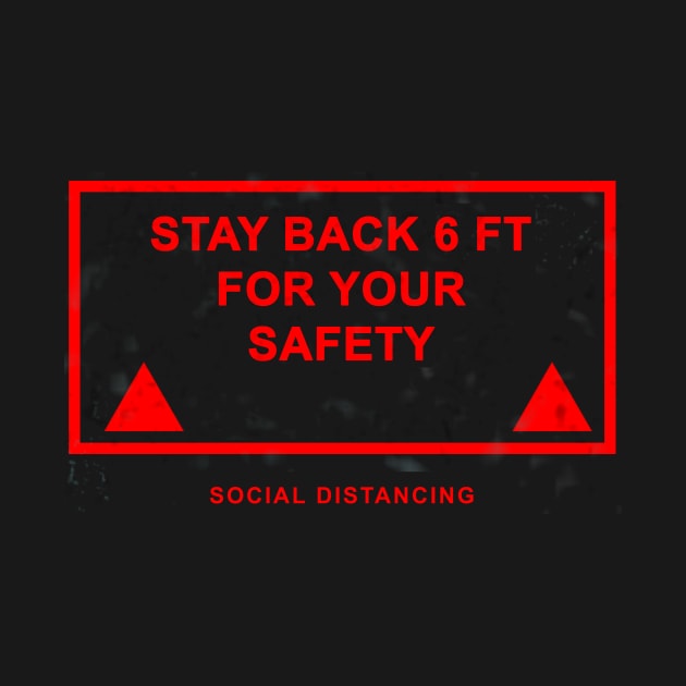 Stay Back 6 FT by Victor Wear