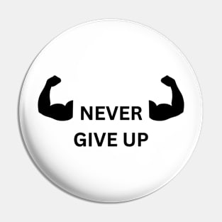 Never give up Pin