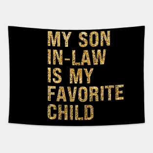 My Son In Law Is My Favorite Child Tapestry