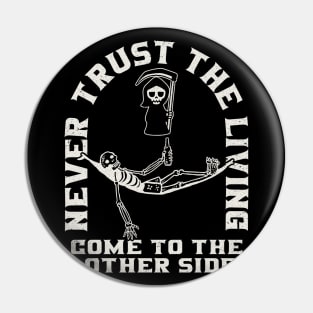 Never Trust The Living Pin