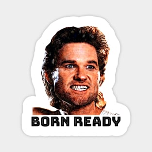 I was born ready...Battle Jack Burton Magnet