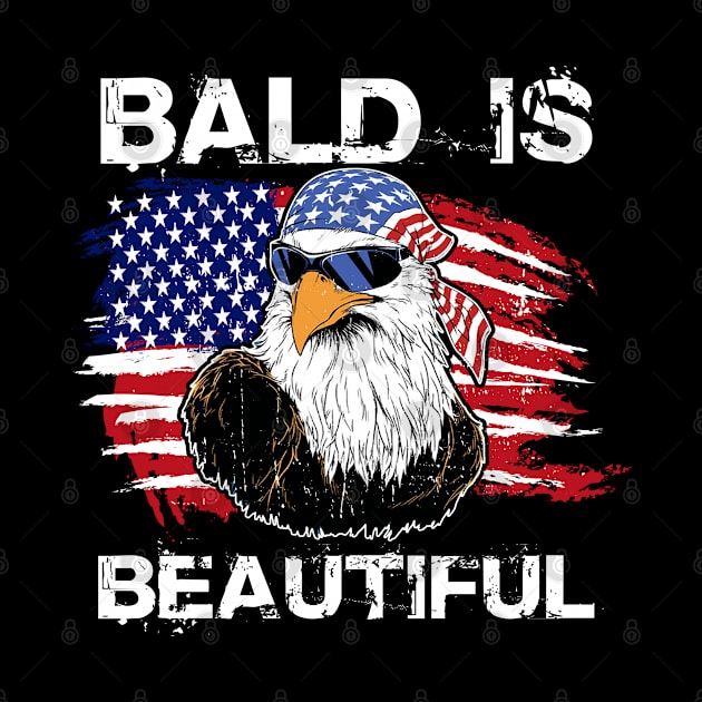 Bald Is Beautiful 4th of July Independence Day Bald Eagle Gift For Men Women by tearbytea