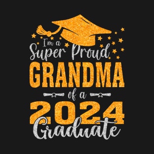 I'm A Super Proud Grandma Of A 2024 Graduate T-Shirt