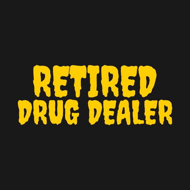 Retired drug dealer by Popstarbowser