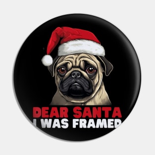 Dear Santa I Was Framed Pug Christmas Pajamas Xmas Pin