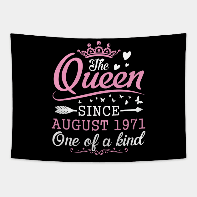 The Queen Since August 1971 One Of A Kind Happy Birthday 49 Years Old To Me You Tapestry by bakhanh123