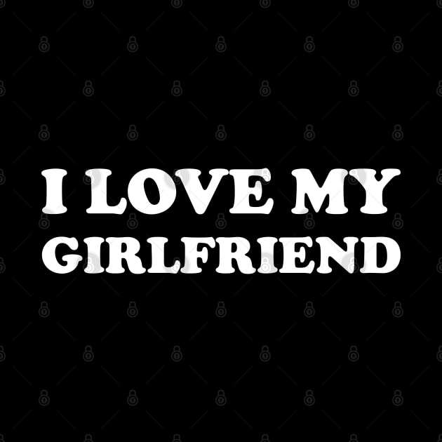 I Love My Girlfriend by Funny Animals Merch