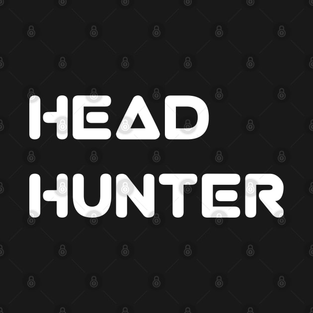 Head hunter funny by itacc