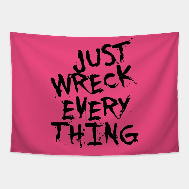 Just Wreck Everything Black Grunge Graffiti Tapestry by taiche