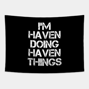 Haven Name T Shirt - Haven Doing Haven Things Tapestry