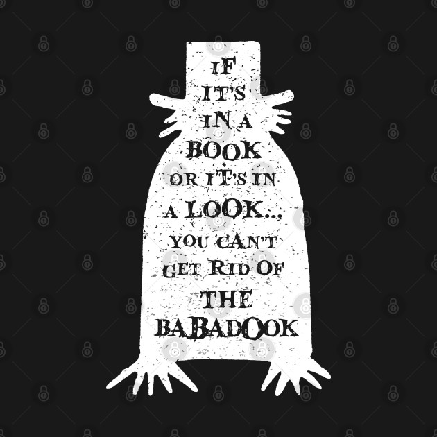 You can't get rid of the Babadook - Babadook - T-Shirt | TeePublic
